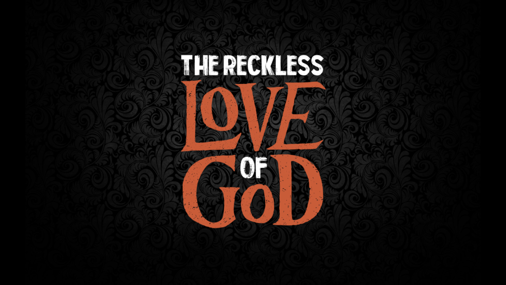 The Reckless Love of God Image